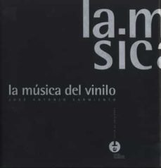 la musica del vinilo-jose antonio sarmiento-9788492222476