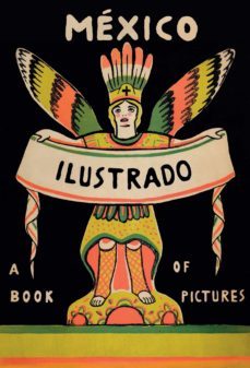 mexico ilustrado. 1920-1950-salvador albiñana-9788492480876