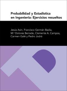 probabilidad y estadistica en ingenieria: ejercicios resueltos (2 ª ed)-9788492521876