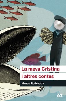 la meva cristina i altres contes-merce rodoreda-9788492672776