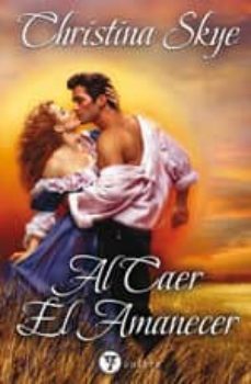 al caer el amanecer-christina skye-9788492688876