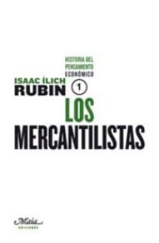 historia del pensamiento economico (1: los mercantilistas-isaac ilich rubin-9788492724376