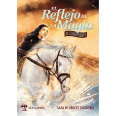 el reflejo de la magia: descubrimiento-sara maria cruces salguero-9788492826476
