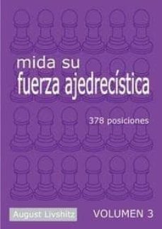 mida su fuerza ajedrecistica (vol. 3): 378 posiciones-9788493213176