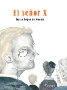 el señor x-iratxe lopez de munain-9788493876876