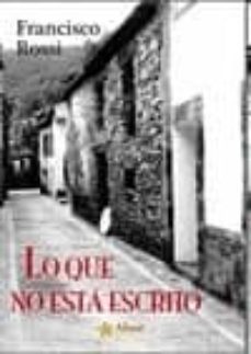 lo que no esta escrito-francisco rossi-9788493944476