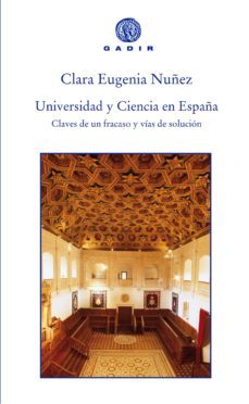 universidad y ciencia en españa: claves de un fracaso y vias de s olucion-clara eugenia nuñez-9788494179976