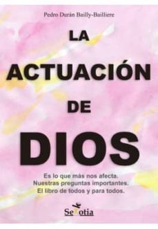 actuacion de dios-pedro duran bailly bailliere-9788494182976