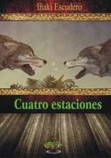 cuatro estaciones-iñaki escudero gonzalez-9788494260476