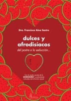 dulces y afrodisiacos: del postre a la seduccion-9788494313776