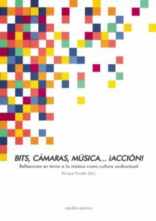 bits, cámaras, música… ¡acción! (ebook)-9788494502576