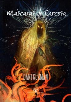 mascaras de carcosa-dani guzman-9788494507076