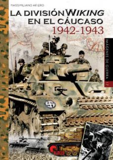 la division viking en el caucaso 1942-1943-9788494541476