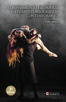 el pensamiento filosofico en el arte coreografico contemporaneo-isabel arance-9788494576676