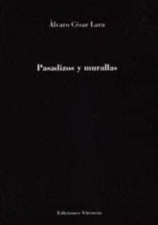 pasadizos y murallas-alvaro cesar lara-9788494612176