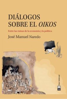 dialogos sobre el oikos-jose manuel naredo perez-9788494634376