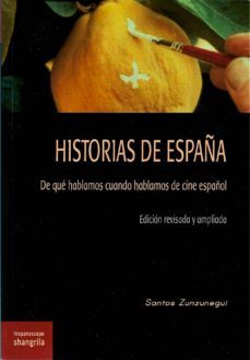 historias de españa: de que hablamos cuando hablamos de cine español-9788494761676