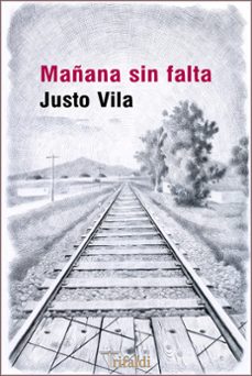 mañana sin falta-justo vila izquierdo-9788494787676