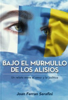 bajo el murmullo de los alisios-joan ferran serafini-9788494818776