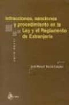 infracciones, sanciones y procedimiento en la ley y el reglamento de extranjeria-jose manuel garcia catalan-9788495458476