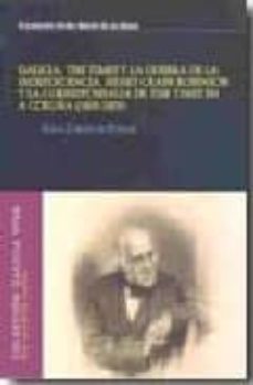 galicia, the times y la guerra de la independencia: henry crabb r obinson y la corresponsalia de the times en a coruña (1808-1809)-elias duran de porras-9788495892676