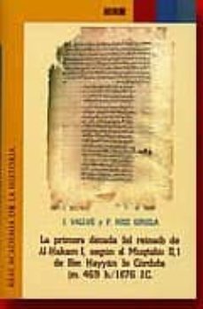 la primera decada del reinado de al-hakam i, segun el muqtabis ii , 1 de ben hayyan de cordoba-j. vallve-f. ruiz girela-9788495983176