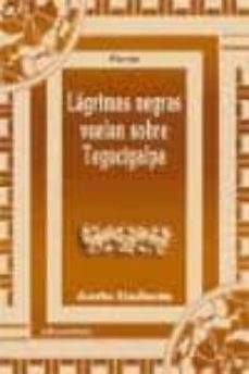 lagrimas negras vuelan sobre tegucigalpa-9788496009776