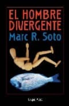 el hombre divergente-marc rodriguez soto-9788496013476