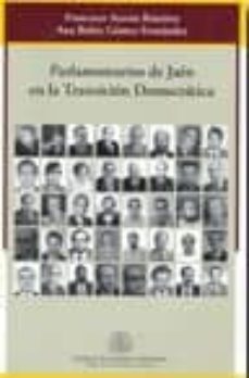 parlamentarios de jaen en la transicion democratica-francisco acosta ramires-9788496047976