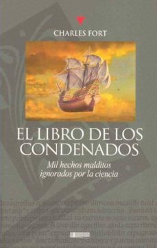 el libro de los condenados: mil hechos malditos ignorados por la ciencia-charles fort-9788496449176