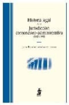 historia legal de la jurisdiccion contencioso-administrativa (184 5-1998)-9788496717176