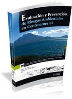 evaluacion prevencion de riesgos  ambientales en centroamerica-pilar andres-9788496742376