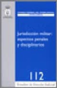 jurisdiccion militar: aspectos penales y disciplinarios-9788496809376