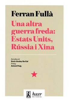 una altra guerra freda: estats units, russia i xina-ferran fulla-9788496913776