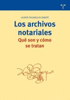 los archivos notariales : que son y como se tratan-9788497043076