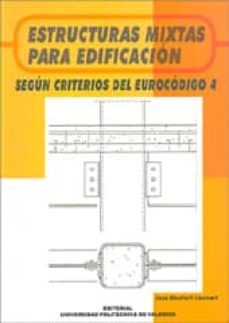 estructuras mixtas para edificacion: segun criterios del eurocodi go 4-jose monfort lleonart-9788497052276