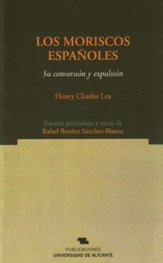 los moriscos españoles (ebook)-henry charles lea-9788497170376