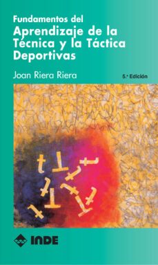 fundamentos del aprendizaje de la tactica y tecnica deportiva-joan riera riera-9788497292276