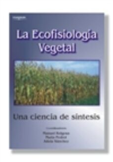 la ecofisiologia vegetal: una ciencia de sintesis-manuel j. reigosa-maria perez pla-adela sanchez-9788497322676