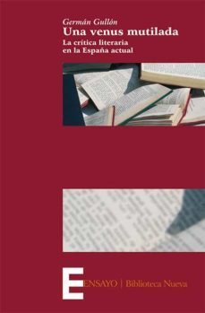 una venus mutilada: la critica literaria en la españa actual-9788497428576