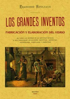 fabricacion y elaboracion del vidrio: los grandes inventos (ed. f acsimil)-9788497612876