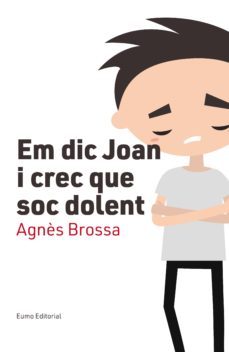 em dic joan i crec que soc dolent (ebook)-agnes brossa-9788497666176