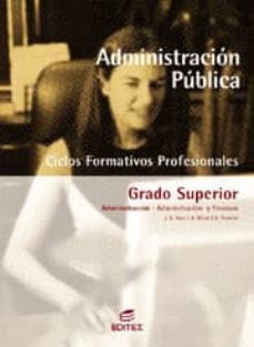 administracion publica (ciclos formativos profesionales grado sup erior)-j.a. arce-a. mozo-a. teixeiro-9788497712576