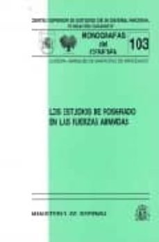 los estudios de posgrado en las fuerzas armadas: serie monografias ceseden, nº 103-9788497813976