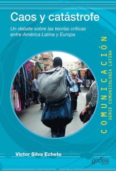 caos y catastrofe: un debate sobre las teorias criticas entre ame rica latina y europa-victor silva echeto-9788497848176