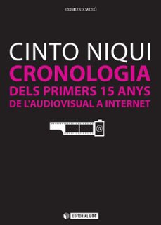 cronologia ddels primers 15 anys: de l audiovisual a internet-cinto niqui-9788497884976