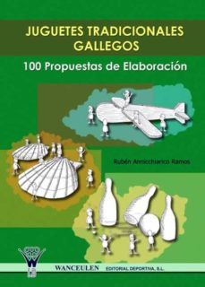 juguetes tradicionales gallegos : 100 propuestas de elaboracion (ebook)-ruben annicchiarico ramos-9788498233476