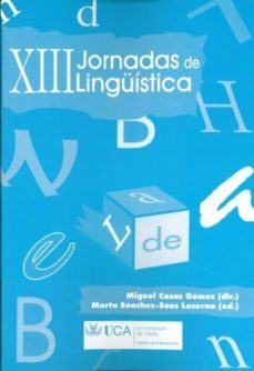 xiii jornadas de linguistica, cadiz 15, 16 y 17 de marzo de 2010-9788498283976