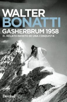 gasherbrum 1958. el relato inedito de una conquista-walter bonatti-9788498294576