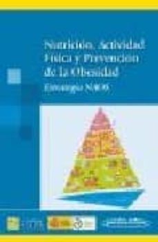 nutricion, actividad fisica y prevencion de la obesidad. estrateg ia naos-9788498350876